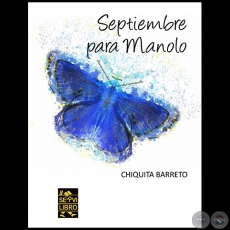 SEPTIEMBRE PARA MANOLO - Autora: AMELIA BARRETO - Año 2021